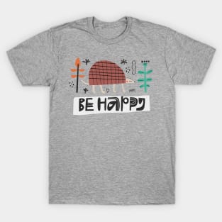 Funny Armadillo Be Happy T-Shirt